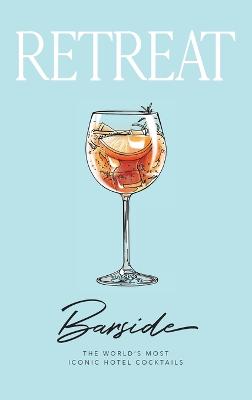 Barside: The World's Most Iconic Hotel Cocktails