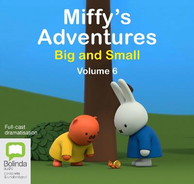 Miffy's Adventures Big and Small: Volume Six Unabridged edition