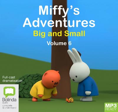 Miffy's Adventures Big and Small: Volume Six Unabridged edition
