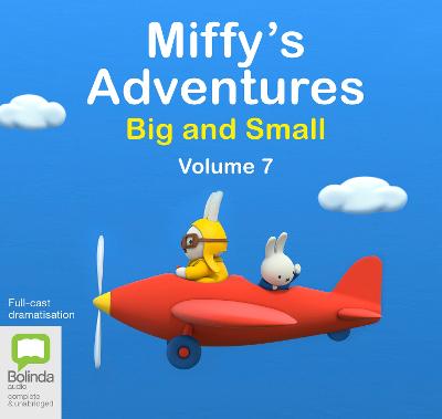 Miffy's Adventures Big and Small: Volume Seven Unabridged edition