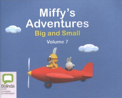 Miffy's Adventures Big and Small: Volume Seven Unabridged edition