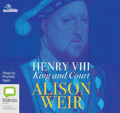 Henry VIII: King and Court Unabridged edition