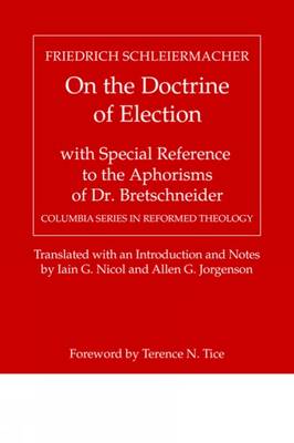 On the Doctrine of Election, with Special Reference to the Aphorisms of Dr.  Bretschneider
