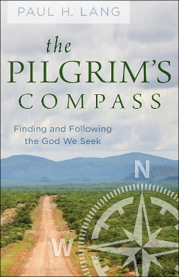 Pilgrim's Compass: Finding and Following the God We Seek