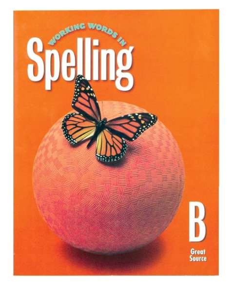 Great Source Working Words in Spelling: Student Workbook (Level B) 1998 6th Student ed.