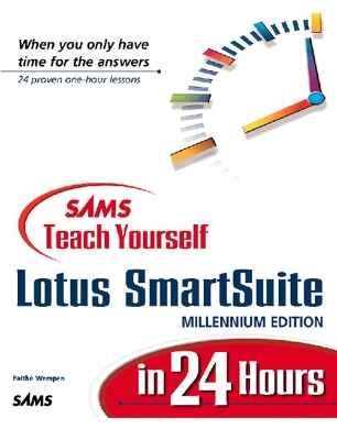 Sams Teach Yourself Lotus SmartSuite Millennium Edition in 24 Hours