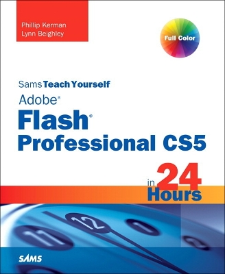 Sams Teach Yourself Flash Professional CS5 in 24 Hours