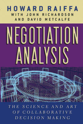 Negotiation Analysis: The Science and Art of Collaborative Decision Making
