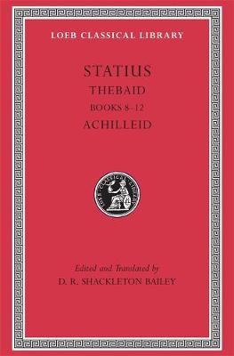 Thebaid, Volume II: Books 8-12. Achilleid, Volume II