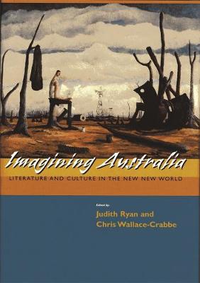 Imagining Australia: Literature and Culture in the New New World