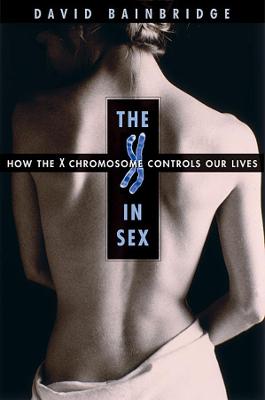 X in Sex: How the X Chromosome Controls Our Lives