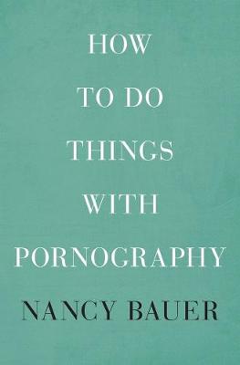How to Do Things with Pornography