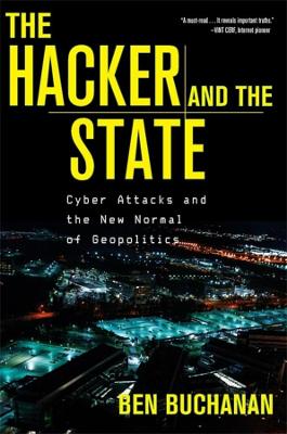 Hacker and the State: Cyber Attacks and the New Normal of Geopolitics