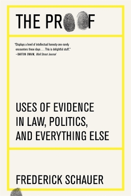 Proof: Uses of Evidence in Law, Politics, and Everything Else