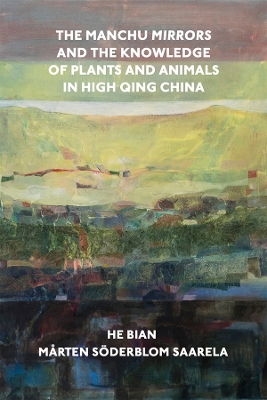 Manchu Mirrors and the Knowledge of Plants and Animals in High Qing China