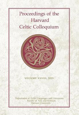 Proceedings of the Harvard Celtic Colloquium, 33: 2013