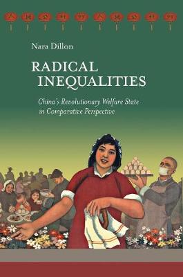 Radical Inequalities: China's Revolutionary Welfare State in Comparative Perspective