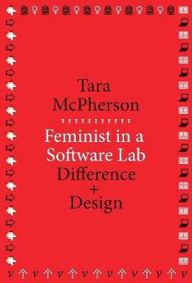 Feminist in a Software Lab: Difference + Design