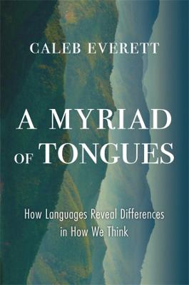 Myriad of Tongues: How Languages Reveal Differences in How We Think