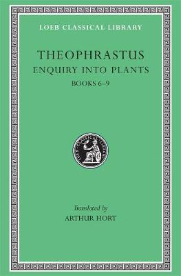 Enquiry into Plants, Volume II: Books 69, Volume II, Books 6-9. On Odours. Weather Signs