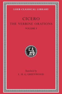 Verrine Orations, Volume I: Against Caecilius. Against Verres, Part 1; Part 2, Books 12, Volume I