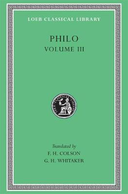 Philo, Volume III: On the Unchangeableness of God. On Husbandry. Concerning Noahs Work as a  Planter. On Drunkenness. On Sobriety