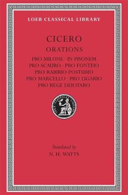 Pro Milone. In Pisonem. Pro Scauro. Pro Fonteio. Pro Rabirio Postumo. Pro  Marcello. Pro Ligario. Pro Rege Deiotaro