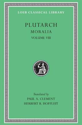Moralia, VIII: Table-talk, Books 1-6, VIII