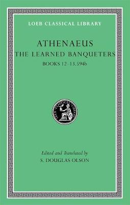 Learned Banqueters, Volume VI: Books 1213.594b, Volume VI