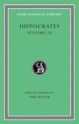 Hippocrates, Volume IX: Coan Prenotions. Anatomical and Minor Clinical Writings