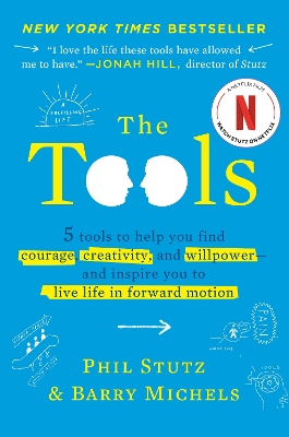 Tools: 5 Tools to Help You Find Courage, Creativity, and Willpower--and Inspire You  to Live Life in Forward Motion