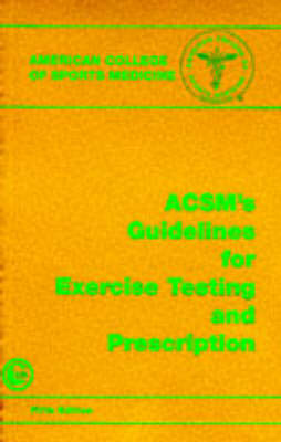 ACSM's Guidelines for Exercise Testing and Prescription 5th Revised edition