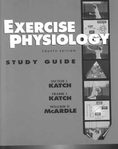 Exercise Physiology: Energy, Nutrition and Human Performance 4th edition, Study Guide