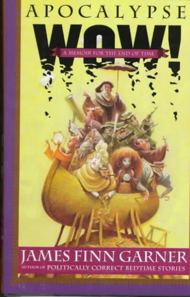 Apocalypse Wow!: A Memoir for the End of Time