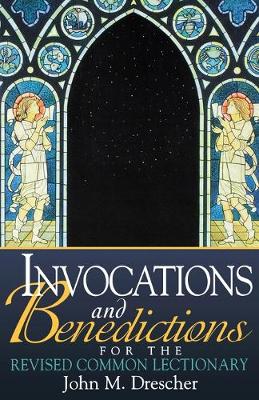 Invocations and Benedictions for the Revised Common Lectionary
