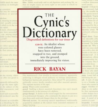 Cynic's Dictionary: Disgruntled Definitions for Our Times New edition