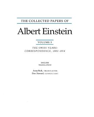 Collected Papers of Albert Einstein, Volume 5 (English): The Swiss Years: Correspondence, 1902-1914. (English translation supplement)