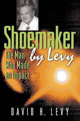 Shoemaker by Levy: The Man Who Made an Impact