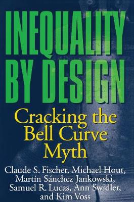 Inequality by Design: Cracking the Bell Curve Myth