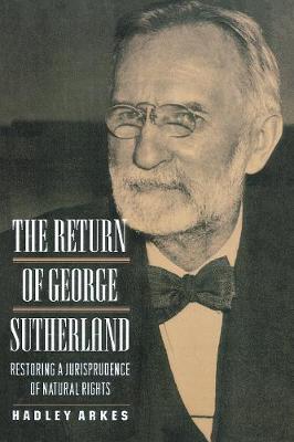 Return of George Sutherland: Restoring a Jurisprudence of Natural Rights