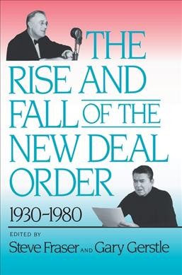 Rise and Fall of the New Deal Order, 1930-1980