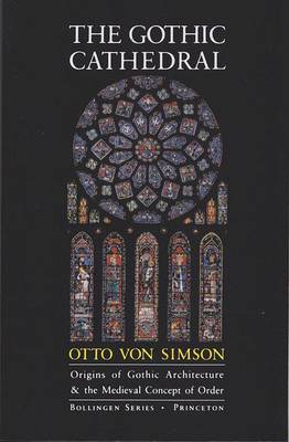 Gothic Cathedral: Origins of Gothic Architecture and the Medieval Concept of Order - Expanded Edition