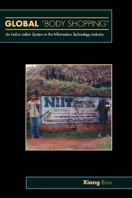 Global Body Shopping: An Indian Labor System in the Information Technology Industry