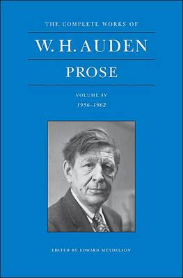 Complete Works of W. H. Auden: Prose, Volume IV: 1956-1962