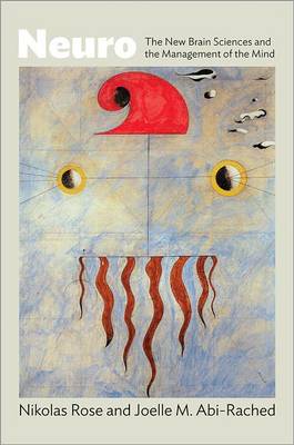 Neuro: The New Brain Sciences and the Management of the Mind