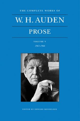 Complete Works of W. H. Auden: Prose, Volume V: 19631968