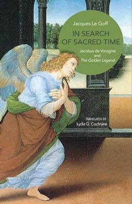 In Search of Sacred Time: Jacobus de Voragine and The Golden Legend