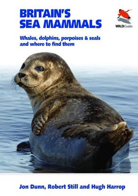 Britain's Sea Mammals: Whales, Dolphins, Porpoises, and Seals and Where to Find Them