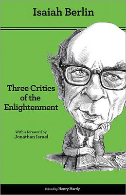 Three Critics of the Enlightenment: Vico, Hamann, Herder - Second Edition Second Edition