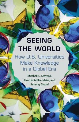 Seeing the World: How US Universities Make Knowledge in a Global Era